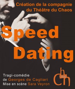 Speed dating de Georges de Cagliari Production Théâtre du Chaos